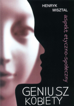 Ks. Henryk Misztal - Geniusz  Kobiety. Aspekt etyczno-spoeczny. Czstochowa, 2005