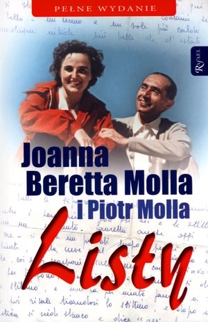 red. Elio Guerriero. Listy. Joanna Beretta Molla i Piotr Molla. Fot. pochodzi ze strony: http://sanctus.com.pl/szczegoly/604/listy_joanna_beretta_molla_i_piotr_molla